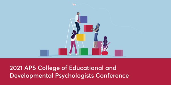 2021 APS College of Educational and Developmental Psychologists Conference banner