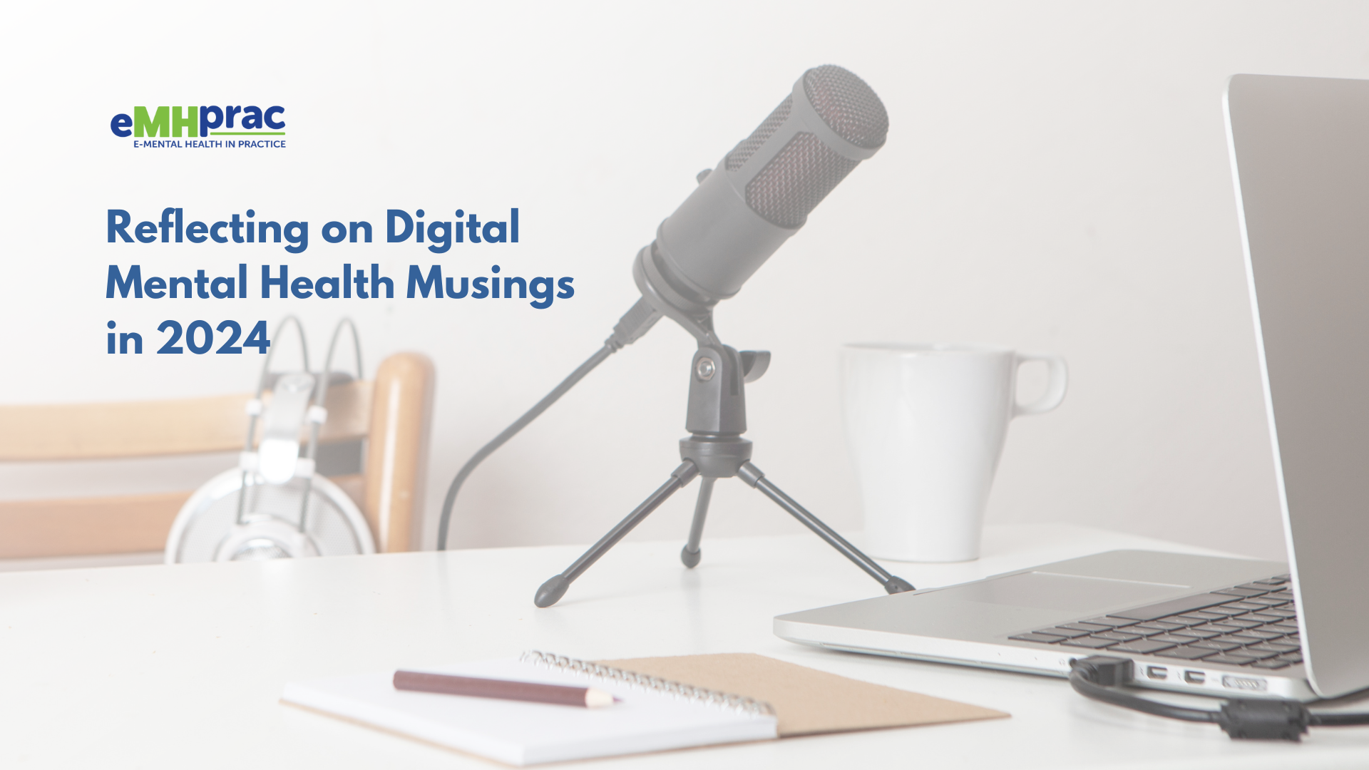 Reflecting on Digital Mental Health Musings in 2024 | eMHprac | E ...