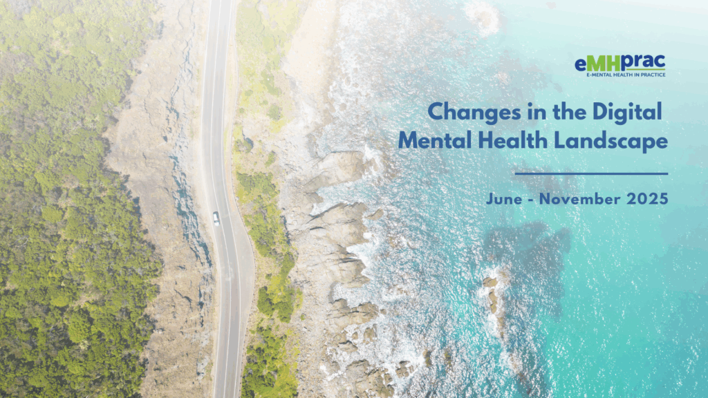 Changes in the Digital Mental Health Landscape (Jun – Nov ’25) - eMHprac